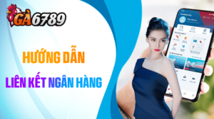 Hướng dẫn liên kết ngân hàng GA6789